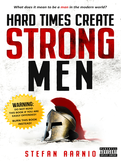 Title details for Hard Times Create Strong Men by Stefan Aarnio - Available